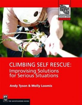 Paperback Climbing Self Rescue: Improvising Solutions for Serious Situations Book