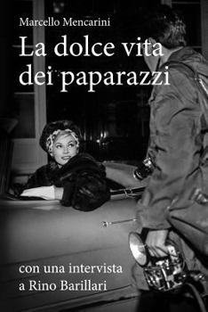 Paperback La dolce vita dei paparazzi (Italian Edition) [Italian] Book