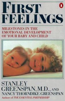Paperback First Feelings: Milestones in the Emotional Development of Your Baby and Child Book