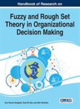 Hardcover Handbook of Research on Fuzzy and Rough Set Theory in Organizational Decision Making Book