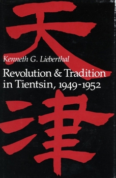 Hardcover Revolution and Tradition in Tientsin, 1949-1952 Book