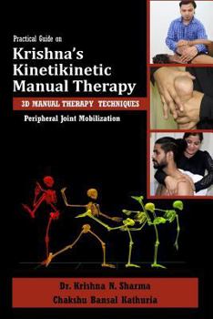 Paperback Practical Guide on Krishna's Kinetikinetic Manual Therapy: Peripheral Joint Mobilization Book