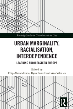 Urban Marginality, Racialisation, Interdependence: Learning from Eastern Europe