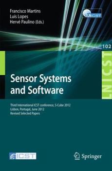 Paperback Sensor Systems and Software: Third International Icst Conference, S-Cube 2012, Lisbon, Portugal, June 4-5, 2012, Revised Selected Papers Book