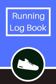 Running Log Book: My Running Diary, Runners Training Log, Running Logs, Track Distance, Time, Speed, Weather, Calories  Christmas books Gift