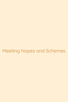 Meeting Nopes and Schemes Notebook: Lined Journal, 120 Pages, 6 x 9, Work Secret Santa Gift, Papaya Matte Finish (Meeting Nopes and Schemes Journal)