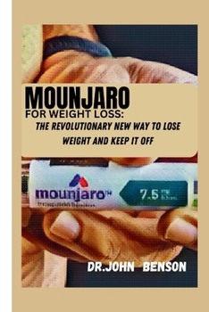 Paperback Mounjaro for Weight Loss: The Revolutionary New Way to Lose Weight and Keep It Off Book