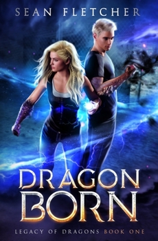 Dragon Born - Book #1 of the Legacy of Dragons