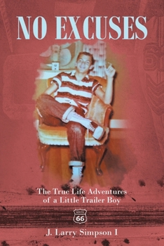 No Excuses: The True Life Adventures of a Little Trailer Boy