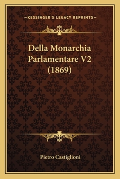 Paperback Della Monarchia Parlamentare V2 (1869) [Italian] Book