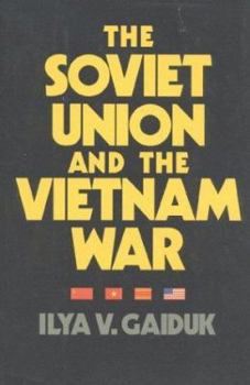 Hardcover The Soviet Union and the Vietnam War Book