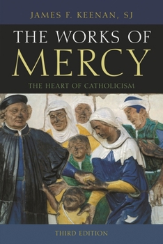 The Works of Mercy: The Heart of Catholicism