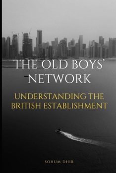 Paperback The Old Boy's Network: Understanding the British Establishment Book