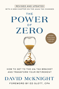 The Power of Zero: How to Get to the 0% Tax Bracket and Transform Your Retirement