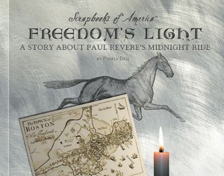 Library Binding Freedom's Light: A Story about Paul Revere's Midnight Ride Book