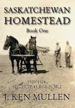 Paperback Saskatchewan Homestead - Book One: 1920-1924 Book