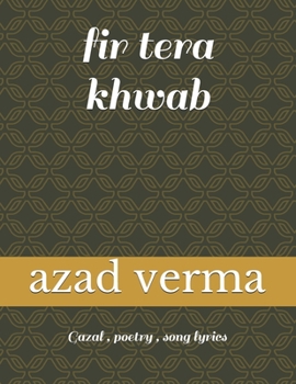 Paperback Fir tera khwab: Gazal, poetry, song lyrics Book