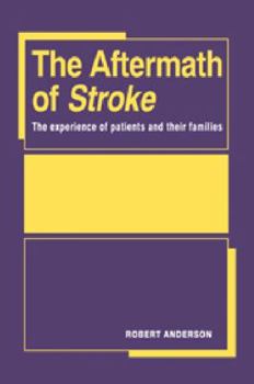 Paperback The Aftermath of Stroke: The Experience of Patients and Their Families Book