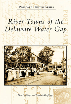 River Towns Of The Delaware Water Gap, PA (PHS) (Postcard History)