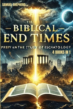 Paperback Biblical End Times: Prophecy and the Study of Eschatology Book