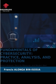 Paperback Fundamentals of Cybersecurity: Practice, Analysis, and Protection Book