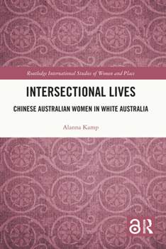 Paperback Intersectional Lives: Chinese Australian Women in White Australia Book