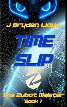 Paperback The Zubot Master (Book 1) - Time Slip: A Children's Sci-Fi Adventure Chapter Book (9-13) Book