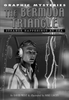 The Bermuda Triangle: Stange Occurances at Sea (Graphic Mysteries): Stange Occurances at Sea (Graphic Mysteries) - Book  of the David West Children's Books - Graphic Mysteries