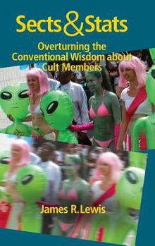 Hardcover Sects and STATS: Overturning the Conventional Wisdom about Cult Members Book