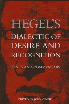 Paperback Hegel's Dialectic of Desire and Recognition: Texts and Commentary Book