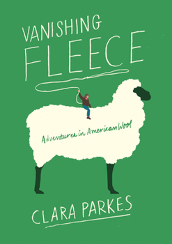 Paperback Vanishing Fleece: Adventures in American Wool Book