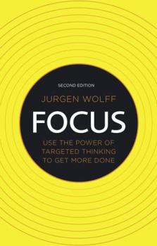 Paperback Focus: Use the Power of Targeted Thinking to Get More Done Book
