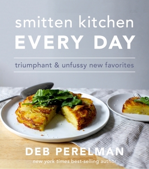Hardcover Smitten Kitchen Every Day: Triumphant and Unfussy New Favorites: A Cookbook Book