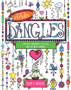 Paperback Art of Drawing Dangles: Creating Decorative Letters and Art with Charms Book