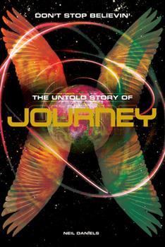 Paperback Journey: Don't Stop Believin': The Untold Story Book