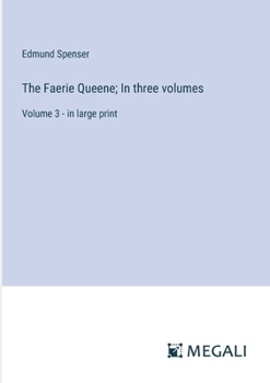 Paperback The Faerie Queene; In three volumes: Volume 3 - in large print Book