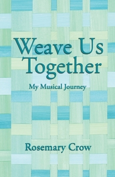 Paperback Weave Us Together: My Musical Journey Book