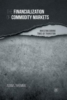 Paperback The Financialization of Commodity Markets: Investing During Times of Transition Book