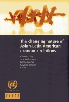Paperback The Changing Nature of Asian-Latin American Economic Relations Book