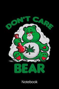 Paperback Notebook - Don't Care Bear: Weed Notepad Book