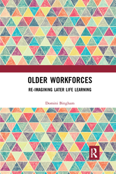 Paperback Older Workforces: Re-Imagining Later Life Learning Book