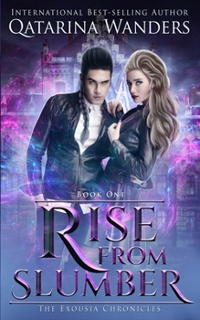 Paperback Rise from Slumber: The Exousia Chronicles Book One Book