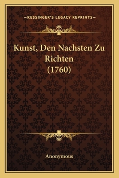 Paperback Kunst, Den Nachsten Zu Richten (1760) [German] Book