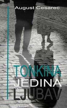 Paperback Tonkina Jedina Ljubav [Croatian] Book