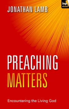 Paperback Preaching Matters: Encountering the Living God Book