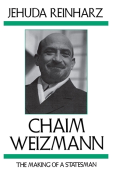 Paperback Chaim Weizmann: The Making of a Statesman Book