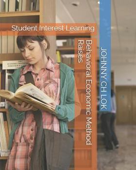 Paperback Behavioral Economic Method Raises: Student Interest Learning Book