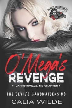 Paperback O'Mega's Revenge: A Devil's Handmaidens MC Romance Novel Book