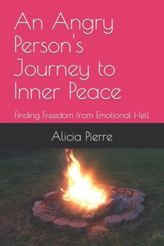 Paperback An Angry Person's Journey to Inner Peace: Finding Freedom from Emotional Hell Book