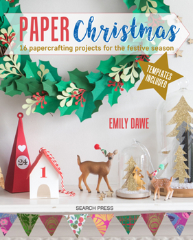 Paperback Paper Christmas: 16 Papercrafting Projects for the Festive Season Book